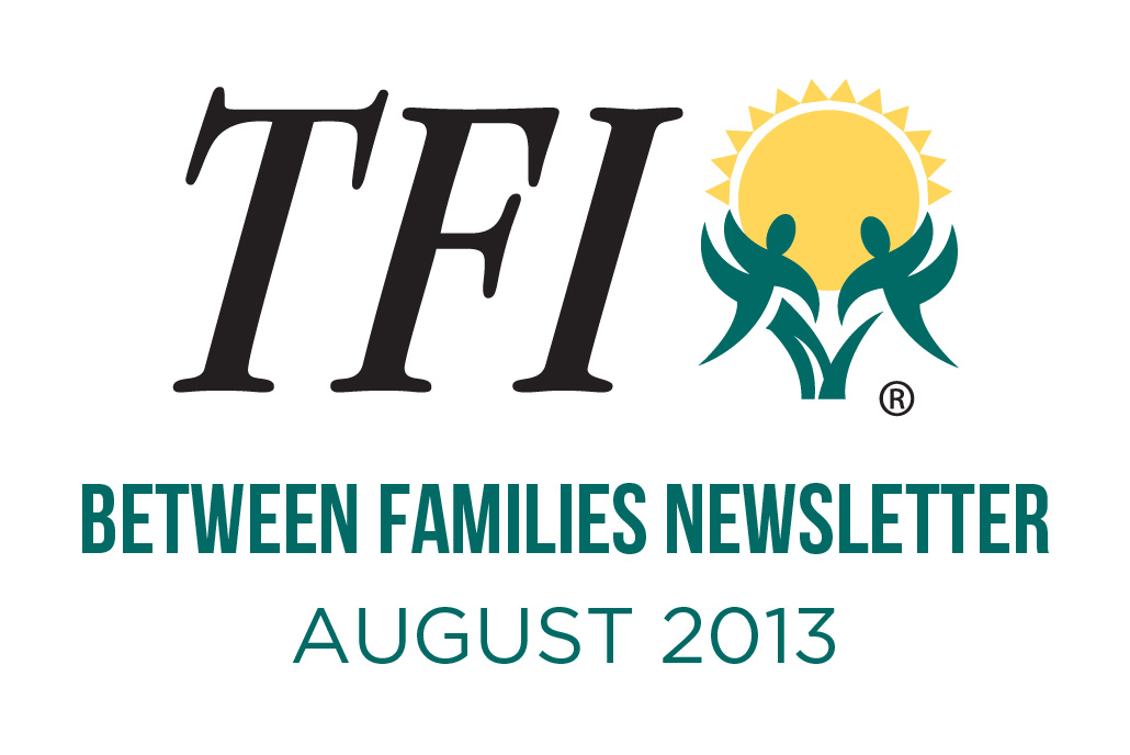 August 2013 – Between Families Newsletter